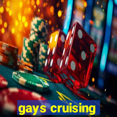 gays cruising